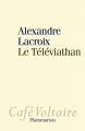 Couverture Le Téléviathan Editions Flammarion (Café Voltaire) 2010