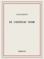 Couverture Le château noir Editions Bibebook 2015