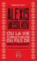 Couverture Alexis Vassilkov ou la vie tumultueuse du fils de Maupassant Editions Le Livre de Poche 2016