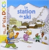 Couverture La station de ski Editions Milan (Jeunesse - Mes p'tits docs) 2007