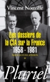 Couverture Les dossiers de la CIA sur la France 1958-1981 Editions Hachette (Pluriel) 2010