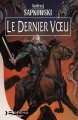 Couverture Le Sorceleur / The Witcher, tome 1 : Le dernier voeu Editions Bragelonne 2003