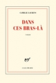 Couverture Dans ces bras-là Editions Gallimard  (Blanche) 2013