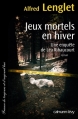 Couverture Léa Ribaucourt, tome 2 : Jeux mortels en hiver Editions Calmann-Lévy (France de toujours et d'aujourd'hui) 2016