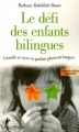Couverture Le défi des enfants bilingues : Grandir et vivre en parlant plusieurs langues Editions La Découverte 2008