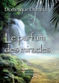 Couverture Le parfum des miracles Editions Durand-Peyroles 2014