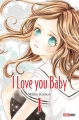 Couverture I love you baby, tome 1 Editions Panini (Manga - Shôjo) 2016