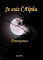 Couverture Je suis l'alpha : Emergence Editions Autoédité 2016