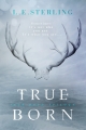 Couverture True Born, book 1: True Born Editions Entangled Publishing (Teen) 2016