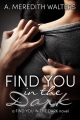 Couverture Find You in the Dark, book 1: Find You in the Dark Editions Gallery Books 2014