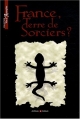 Couverture France, terre de sorciers ? Editions Sciences et Culture 2008