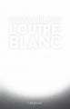 Couverture L'outre-Blanc Editions Fleur Sauvage 2016