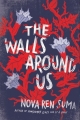 Couverture The Walls Around Us Editions Algonquin 2016