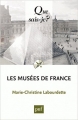 Couverture Que sais-je ? : Les musées de France Editions Presses universitaires de France (PUF) (Que sais-je ?) 2015