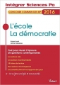 Couverture L'école, la démocratie - Concours commun des IEP: Tout pour réussir l'épreuve de questions contemporaines Editions Vuibert 2015