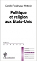 Couverture Politique et religion aux Etats-Unis Editions La Découverte (Repères) 2009