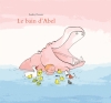 Couverture Le bain d'Abel Editions L'École des loisirs (Minimax) 2016