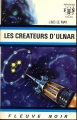 Couverture Les Créateurs d'Ulnar Editions Fleuve (Noir - Anticipation) 1972