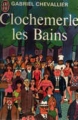 Couverture Clochemerle le Bains Editions J'ai Lu 1973