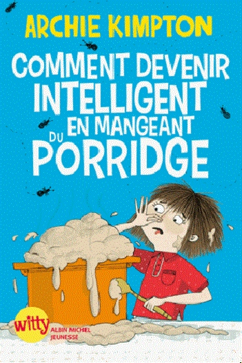 Couverture Comment devenir intelligent en mangeant du porridge