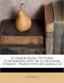 Couverture Le Demon Blanc (Vittoria Corombona) Suivi de La Duchesse D'Amalfi Editions Nabu Press 2011