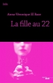 Couverture La fille au 22 Editions Le Cherche midi (Thriller) 2016