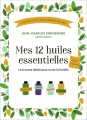 Couverture Mes 12 huiles essentielles Editions France Loisirs 2015