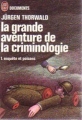 Couverture La grande aventure de la criminologie, tome 1 : enquête et poisons Editions J'ai Lu (Document) 1973