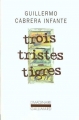 Couverture Trois tristes tigres Editions Gallimard  (L'imaginaire) 2006