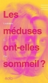 Couverture Les méduses ont-elles sommeil ? Editions Gallimard  (Du monde entier) 2016