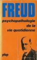 Couverture Psychopathologie de la vie quotidienne Editions Payot 1984