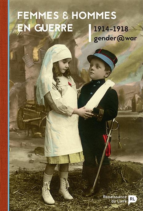 Genderwar 1914 1918 Femmes Et Hommes En Guerre Livraddict 