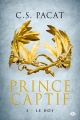 Couverture Prince Captif, tome 3 : Le roi Editions Milady 2016