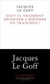 Couverture Faut-il vraiment découper l'Histoire en tranches ? Editions Seuil (La librairie du XXIe siècle) 2014