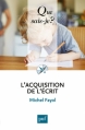 Couverture Que sais-je ? : L'acquisition de l'écrit Editions Presses universitaires de France (PUF) (Que sais-je ?) 2013