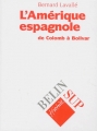 Couverture L'Amérique espagnole : De Colomb à Bolivar Editions Belin 1993