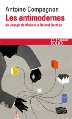 Couverture Les Antimodernes de Joseph de Maistre à Roland Barthes