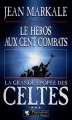 Couverture La Grande Epopée des Celtes, tome 3 : Le Héros aux cent Combats Editions Pygmalion 1998