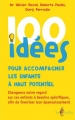 Couverture 100 idées pour accompagner les enfants à haut potentiel Editions Tom Pousse 2015