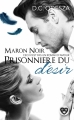 Couverture Maron Noir, tome 2 : Prisonnière du désir Editions Autoédité 2015