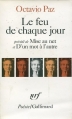 Couverture Le feu de chaque jour précédé de Mise au net et D'un mot à l'autre Editions Gallimard  (Poésie) 1990