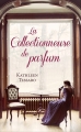 Couverture La collectionneuse de parfum Editions France Loisirs 2016
