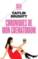 Couverture Chroniques de mon crématorium Editions Payot (Petite bibliothèque - Irrésistibles) 2016