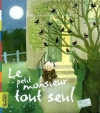 Couverture Le petit monsieur tout seul / Histoire du petit monsieur tout seul Editions Bayard (Les belles histoires) 2008