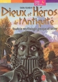Couverture Dieux et héros de l'Antiquité : Toute la mythologie grecque et latine Editions Le Livre de Poche 2004