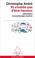 Couverture Et n'oublie pas d'être heureux : Abécédaire de psychologie positive Editions Odile Jacob (Poches - Psychologie) 2016