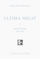 Couverture Ultima Necat, tome 1 : Journal intime 1978-1985 Editions Les Belles Lettres 2015