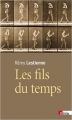 Couverture Les fils du temps : Causalité, entropie, devenir Editions CNRS 2016