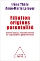 Couverture Filiation origine parentalité : Le droit face aux nouvelles valeurs de responsabilité générationnelle Editions Odile Jacob (Sciences Humaines) 2014