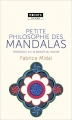 Couverture Petite philosophie des mandalas : Méditation sur la beauté du monde Editions Points (Vivre) 2014
